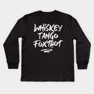 Whiskey Tango Foxtrot Kids Long Sleeve T-Shirt